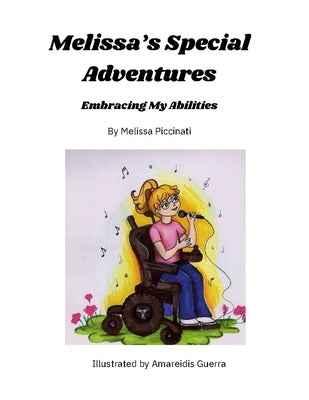 Melissa's Special Adventures: Embracing My Abilities by Piccinati, Melissa