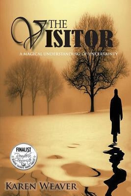 The Visitor: A Magical Understanding of Uncertainty by Weaver, Karen