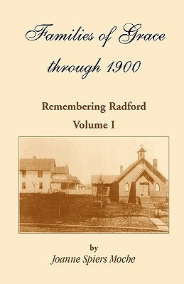 Families of Grace: Remembering Radford, Volume I by Moche, Joanne Spiers