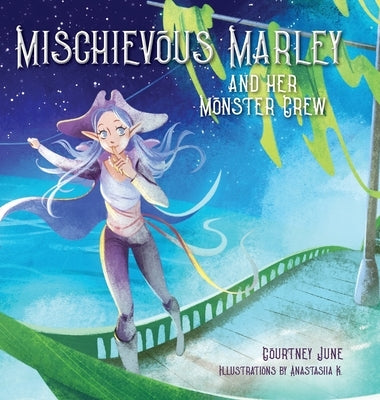 Mischievous Marley: and her Monster Crew by June, Courtney
