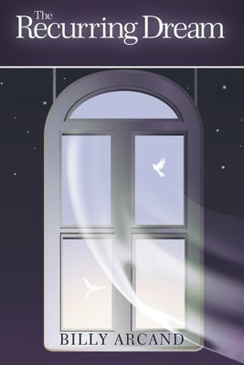 The Recurring Dream by Arcand, Billy