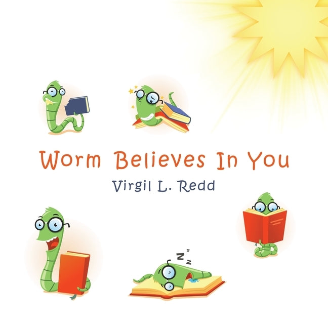 Worm Believes in You by Redd, Virgil L.
