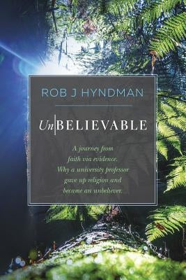 Unbelievable by Hyndman, Rob J.