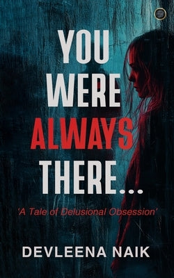 You Were Always There by Naik, Devleena