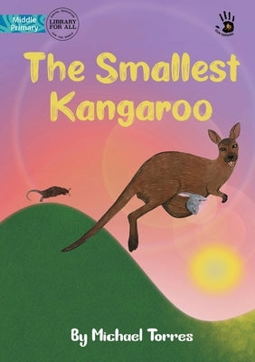 The Smallest Kangaroo - Our Yarning by Torres, Michael