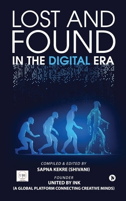 Lost and Found in the Digital Era by Sapna Kekre