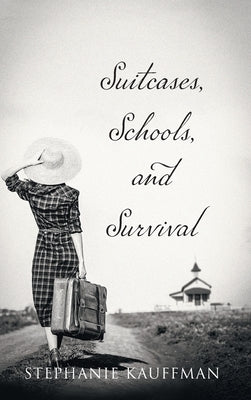 Suitcases, Schools, and Survival by Kauffman, Stephanie