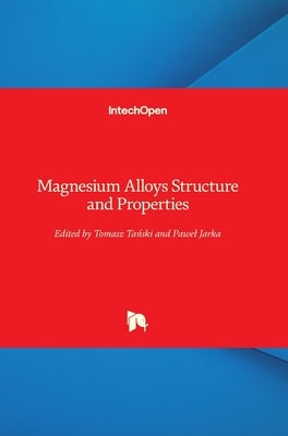 Magnesium Alloys Structure and Properties by Jarka, Pawel