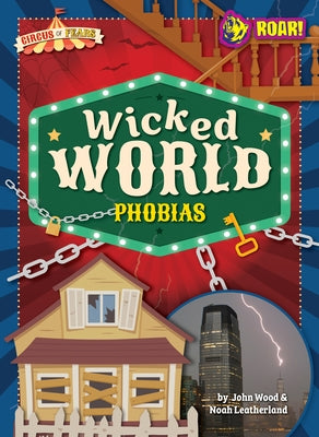 Wicked World Phobias by Wood, John