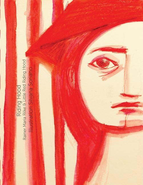 Riding Hood: Rainer Maria Rilke & Little Red Riding Hood by Rilke, Rainer Maria