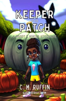 Keeper of the Patch: A Woody & Winter Adventure by Ruffin, C. M.