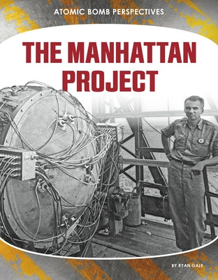 The Manhattan Project by Gale, Ryan