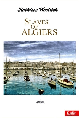 Slaves of Algiers by Woolrich, Kathleen