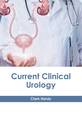 Current Clinical Urology by Hardy, Clark