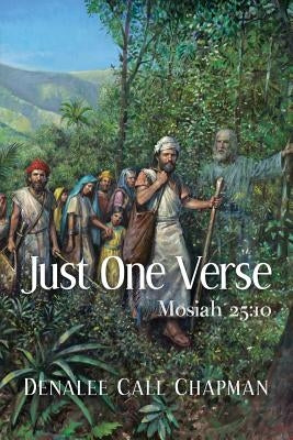 Just One Verse II: Mosiah 25:10 by Chapman, Denalee Call