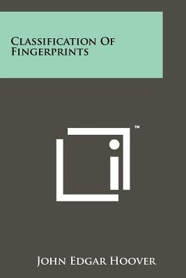 Classification of Fingerprints by Hoover, John Edgar