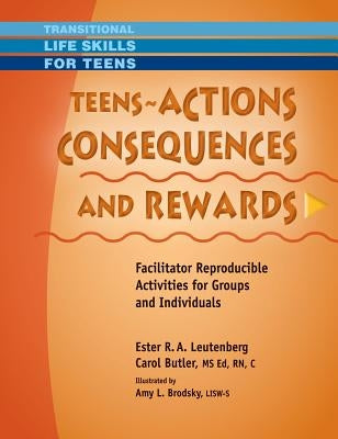 Teens - Actions, Consequences & Rewards by Leutenberg, Ester R. A.