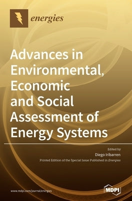 Advances in Environmental, Economic and Social Assessment of Energy Systems by Iribarren, Diego