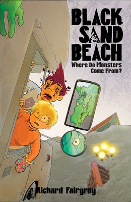 Black Sand Beach 4: Where Do Monsters Come From? by Fairgray, Richard