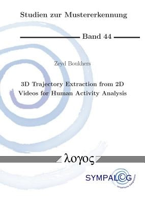 3D Trajectory Extraction from 2D Videos for Human Activity Analysis by Boukhers, Zeyd