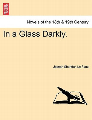 In a Glass Darkly. by Le Fanu, Joseph Sheridan