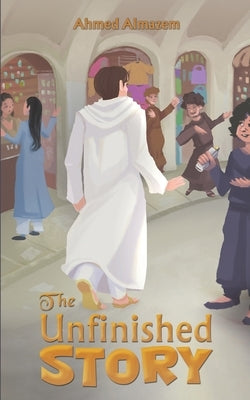The Unfinished Story by Almazem, Ahmed
