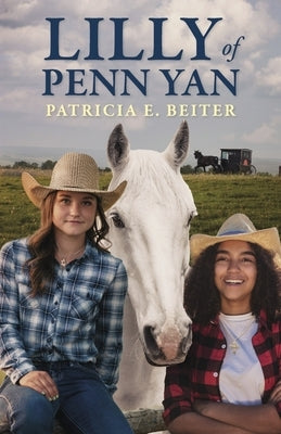 Lilly of Penn Yan: Book 1 by Beiter, Patricia E.