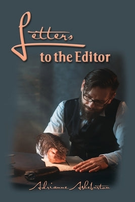 Letters to the Editor by Asheburton, Adrianne