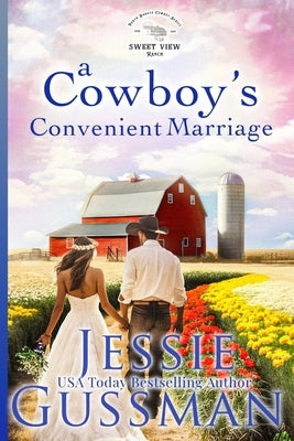 A Cowboy's Convenient Marriage (Sweet View Ranch Western Christian Cowboy Romance book 11) by Gussman, Jessie