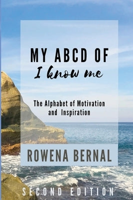My ABCD of I Know Me: The Alphabet of Motivation and Inspiration by Bernal, Rowena Yap