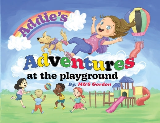Addie's Adventures at the Playground by Gordon, M&s