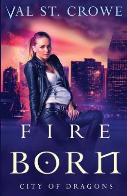 Fire Born by St Crowe, Val