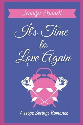 It's Time to Love Again: A Hope Springs Romance by Johnston, Heather