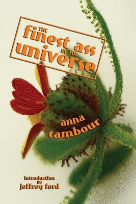 The Finest Ass in the Universe by Tambour, Anna