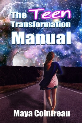 The Teen Transformation Manual by Cointreau, Maya
