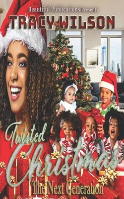 Twisted Christmas: The Next Generation by Wilson, Tracy