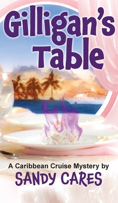Gilligan's Table: A Caribbean Cruise Mystery by Cares, Sandy