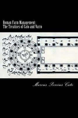 Roman Farm Management: The Treatises of Cato and Varro by Struik, Alex