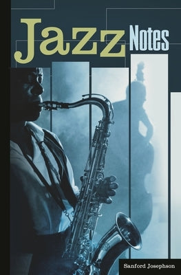 Jazz Notes: Interviews across the Generations by Josephson, Sanford