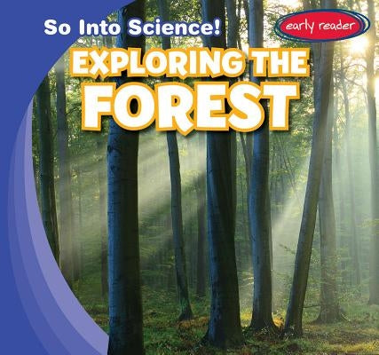 Exploring the Forest by Roesser, Marie