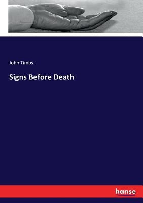 Signs Before Death by Timbs, John