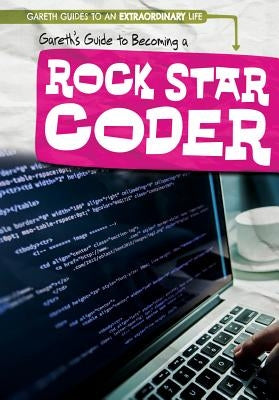 Gareth's Guide to Becoming a Rock Star Coder by Harris Ph. D., Patricia