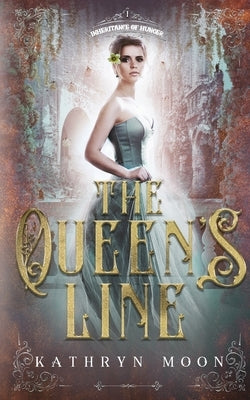 The Queen's Line by Moon, Kathryn