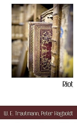 Riot by Trautmann, W. E.