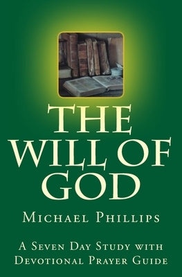 The Will of God by Phillips, Michael