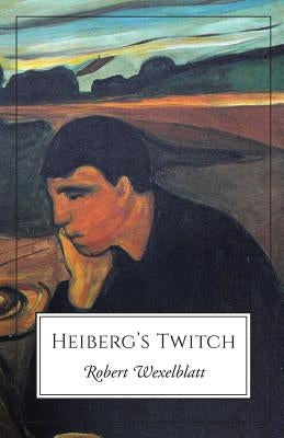 Heiberg's Twitch by Wexelblatt, Robert
