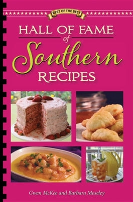 Hall of Fame of Southern Recipes: All-Time Favorite Recipes from Southern America by McKee, Gwen