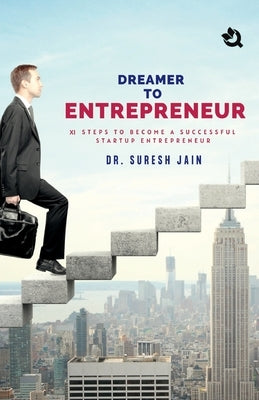 Dreamer To Entrepreneur by Jain, Suresh