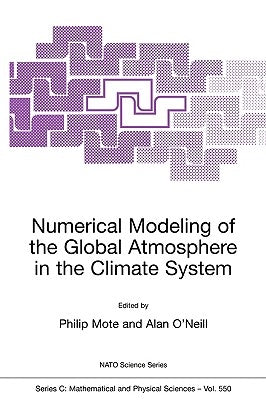 Numerical Modeling of the Global Atmosphere in the Climate System by Mote, Philip