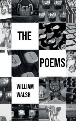 The Poems: a novella by Walsh, William